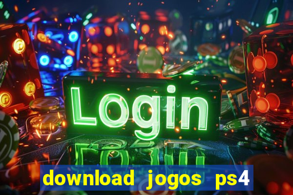 download jogos ps4 pkg pt br